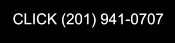 CLICK (201) 941-0707 CLICK (201) 941-0707