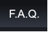 F.A.Q. F.A.Q.