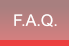 F.A.Q. F.A.Q.